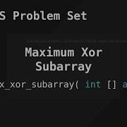 Crack The Maximum Subarray XOR Problem With Tries Efficient O N Solution