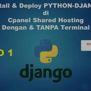 Vid 1 Deploy Python Django Ke Cpanel Shared Hosting Dengan Terminal