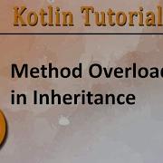 146 Kotlin Tutorial Method Overloading In Inheritance