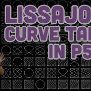 Coding Challenge 116 Continued Lissajous Curve Table In P5 Js