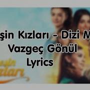 Güneşin Kızları Dizi Müziği Vazgeç Gönül Lyrics