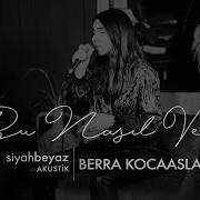 Berra Kocaaslan Bu Nasıl Veda SiyahBeyaz Akustik