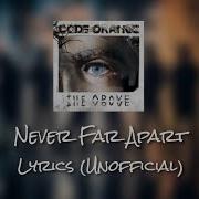 Code Orange Never Far Apart Lyrics Unofficial