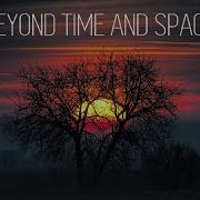 Beyond Time And Space Mystical Chillout Mix 2023 ॐ