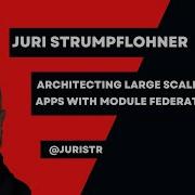 Architecting Large Scale Angular Apps With Module Federation Juri Strumpflohner NG Tinyconf 22
