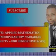008 ALEVEL APPLIED MATHEMATICS CONTINUOUS RANDOM VARIABLES PROBABILITY FOR SENIOR 5 6