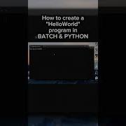 HelloWorld Tutorial In Batch AND Python