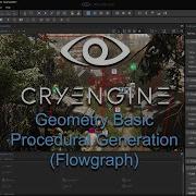 CryENGINE V Tutorial Basic Geometry Procedural Generation Flowgraph
