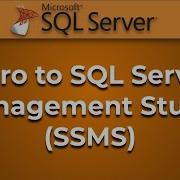 Advanced Database Intro To SQL Server Management Studio SSMS