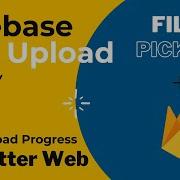 Firebase Storage File Upload With Live Upload Progress Flutter Web