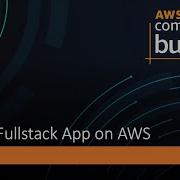 Build A Fullstack App On AWS Part 1