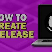 How To Create A Release On GitHub Easiest Way