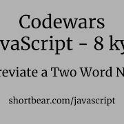 Codewars Javascript Abbreviate A Two Word Name