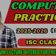ISC Class 12 Computer Practical Full Practical Explanation One Shot ISC Computer Science 2025