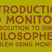 INTRODUCTION TO MONITORS SOLUTION TO DINNING PHILOSOPHERS PROBLEM USING MONITORS