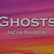 Jacob Tillberg Ghosts Lyrics