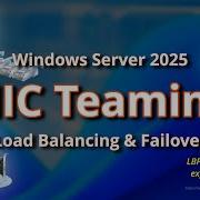 Windows Server 2025 NIC Teaming Load Balancing Failover
