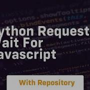 Python Requests Wait For Javascript