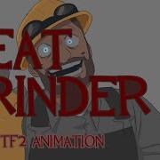 MEATGRINDER TF2 EGL Animation Meme