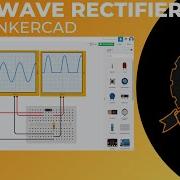 To Study The HALF WAVE RECTIFIER Circuit Using TINKERCAD
