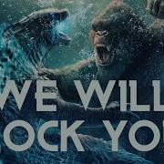 Monsterverse We Will Rock You