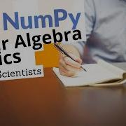 КАК ОСНОВЫ ЛИНЕЙНОЙ АЛГЕБРЫ ИСПОЛЬЗОВАНИЕ NUMPY ДЛЯ НАУКИ ДАННЫХ