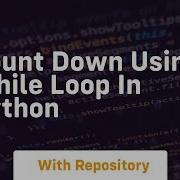 Count Down Using While Loop In Python