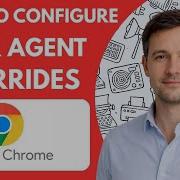 How To Configure Google Chrome User Agent Overrides Full Guide 2026 Step By Step