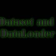 PyTorch Basic Tutorials 2 Dataset And DataLoader