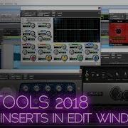 PRO TOOLS 2018 PLUGIN INSERTS IN EDIT WINDOW