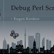 Debug Perl Scripts Eugen Konkov TPRC 2023