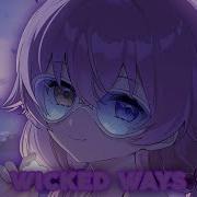 Nightcore Wicked Ways Killabyte Ft Danyka Nadeau