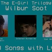 Wilbur Soot S E Girl Trilogy With Lyrics