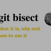 Git Bisect Simplified What It Is Why And How To Use It To Debug Your Applications