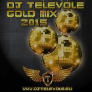 DJ TELEVOLE Gold Mix 2015 Demo