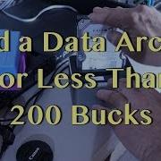 Build A Data Archive For Less Than 200 Bucks Tutorial