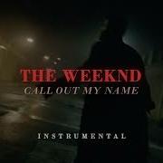 The Weeknd Call Out My Name INSTRUMENTAL