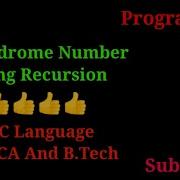 Program To Check Palindrome Number Or Not Using Recursion In C Programming C Language Ctutorial
