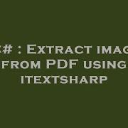 C Extract Image From PDF Using Itextsharp