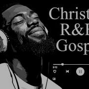 Gospel R B Worship For Prayer Restful Nights No Mid Ads Christian Music