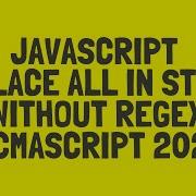 Learn How To Replace All In String Using JavaScript ECMAScript 2021 Update