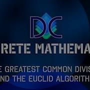 Discrete Math GCD And Euclid Algorithm