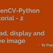 How To Read Write Show Images In OpenCV OpenCV Python Tutorial 2