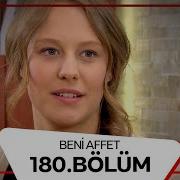 Beni Affet 180 Bölüm