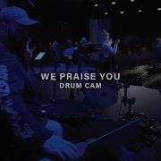 We Praise You Bethel Live Drum Cam