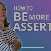 How To Be Assertive The Assertive Communication Style