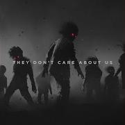They Don T Care About Us