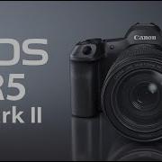 Official Introduction Of The Canon EOS R5 Mark II