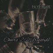 PAYD WADE CHEERS 2 U FREESTYLE Playa Cheers2u Talent Music Viralvideo