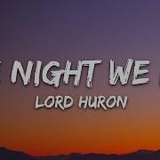Lord Huron The Night We Met Lyrics